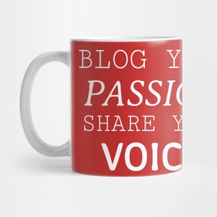 Bloggers are passionate with their voice Mug